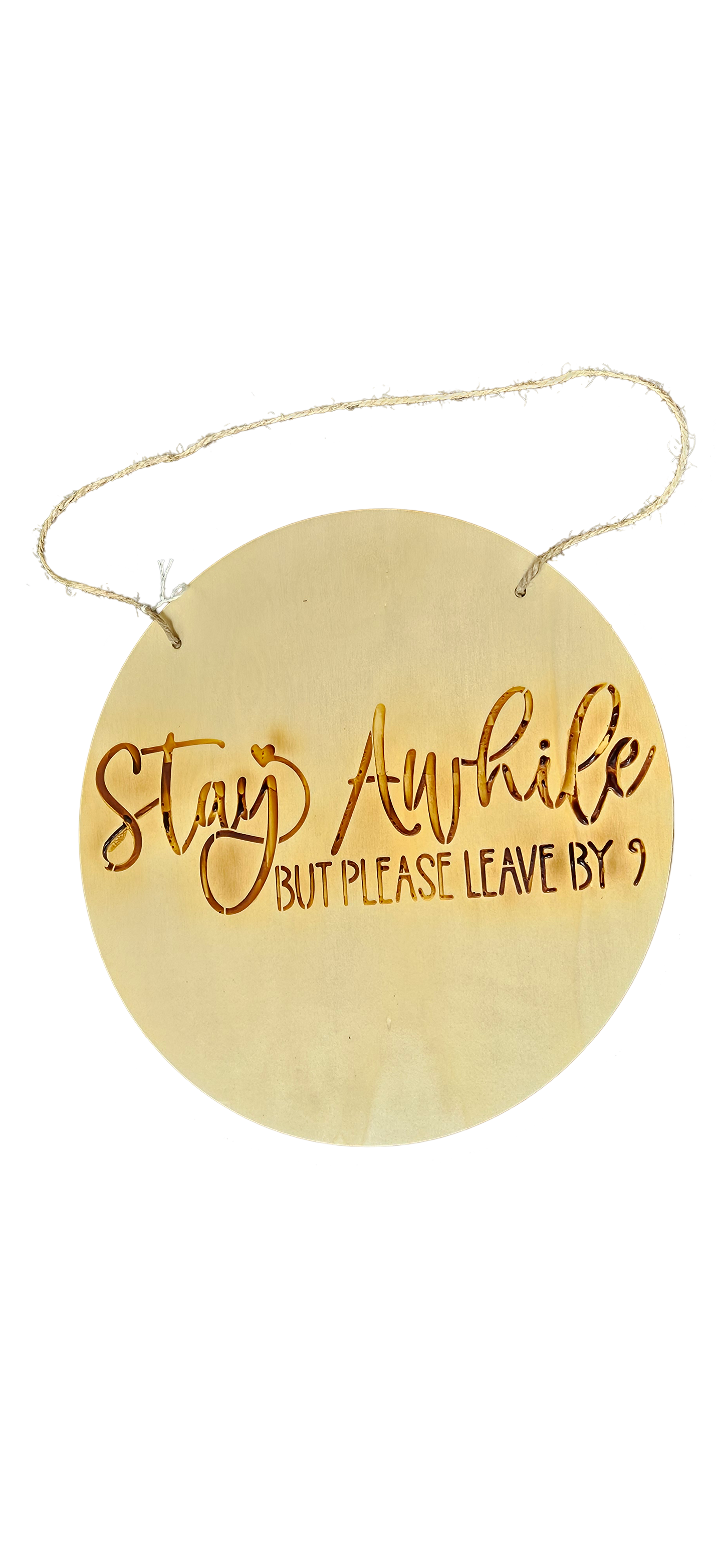 Witty Wooden Sign – "Stay Awhile (But Leave By 9)"