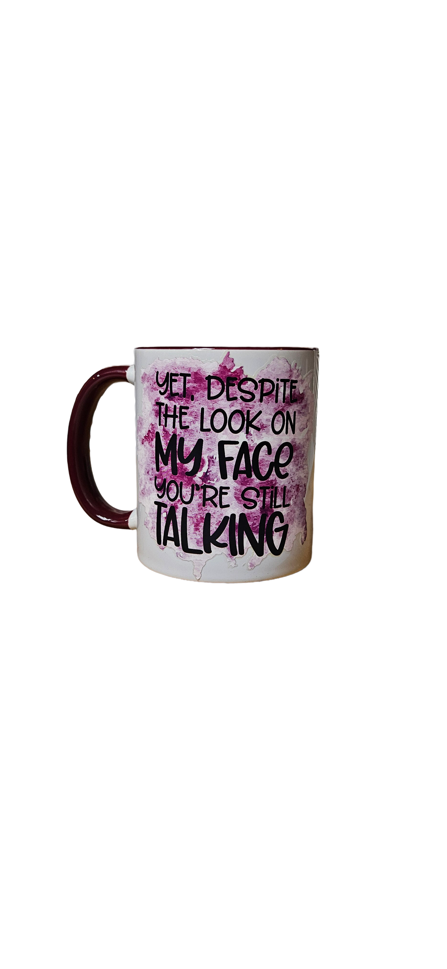 Sarcastic Charm Mug – "Yet Despite the Look on My Face"