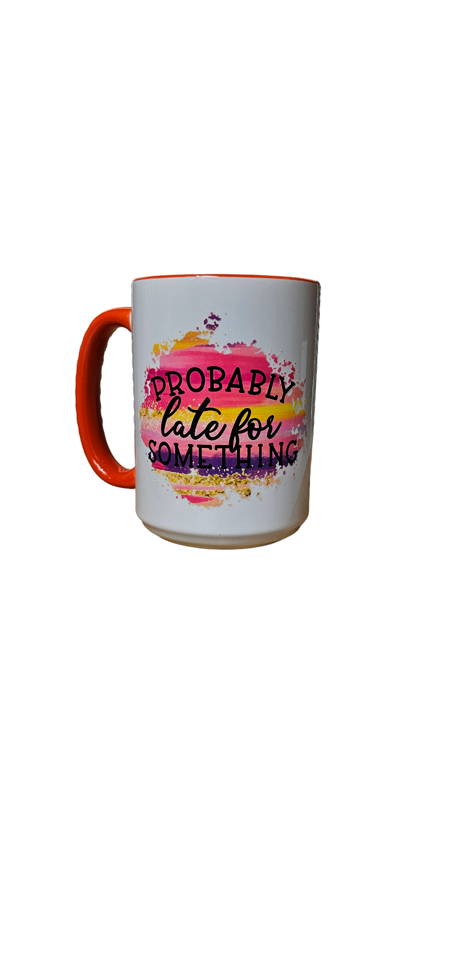 Probably Late for Something Mug – Bright and Bold