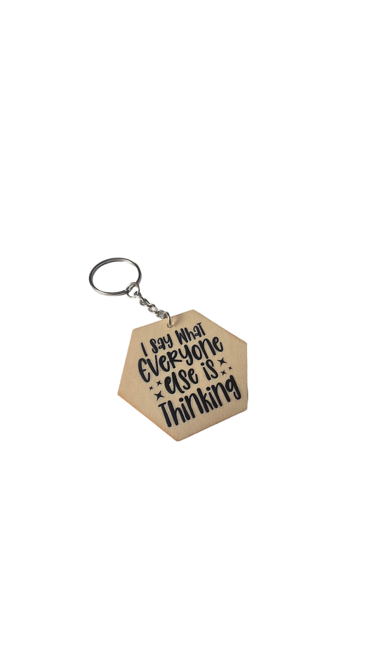 Keychain - I Say What Everyone's Thinking