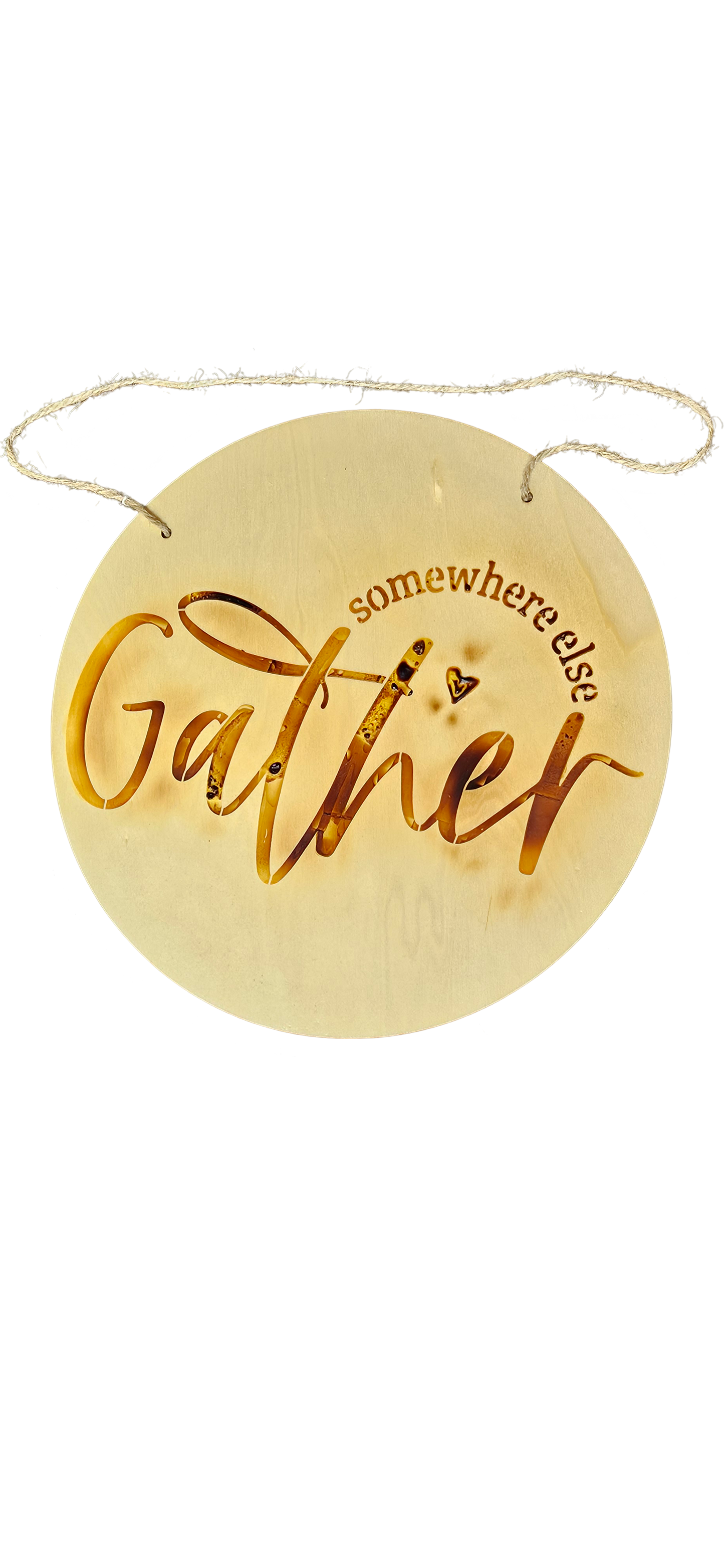 Humorous Hanging Sign – "Gather Somewhere Else"