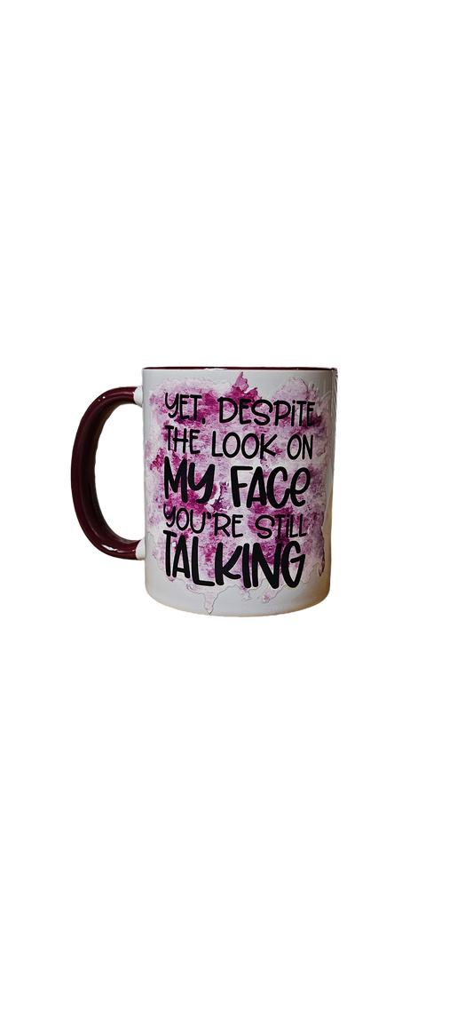 Sarcastic Charm Mug – "Yet Despite the Look on My Face"